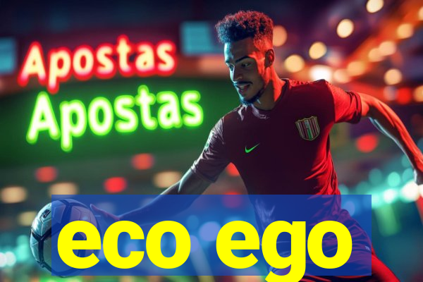eco ego